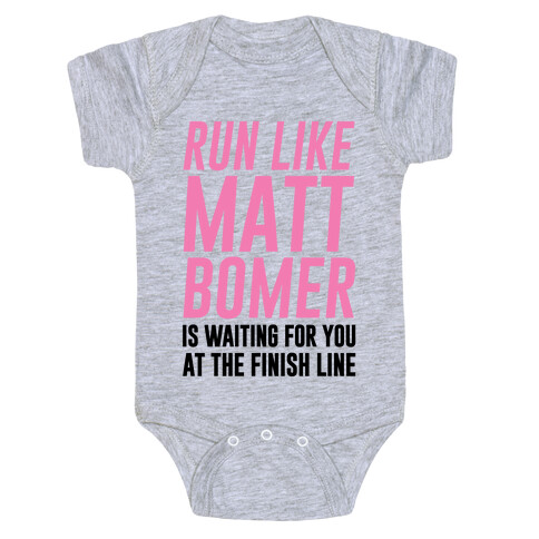 Run Like Matt Bomer Is Waiting For You At The Finish Line Baby One-Piece