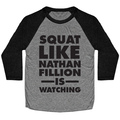 Squat Like Nathan Fillion Is Watching Baseball Tee