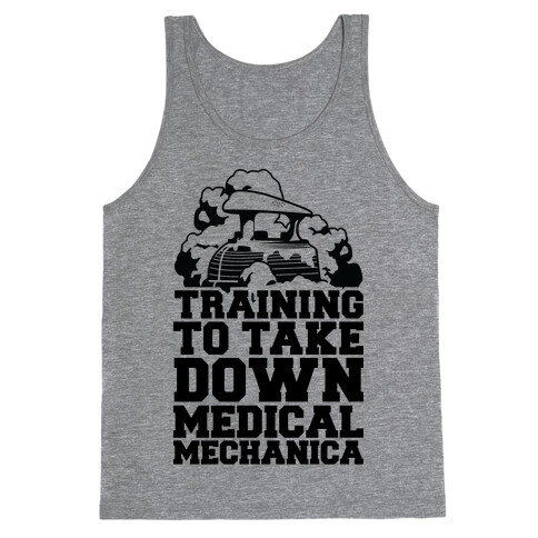 Training to Take Down Medical Mechanica Tank Top