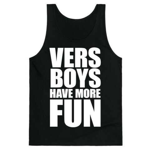 Vers Boys Have More Fun Tank Top