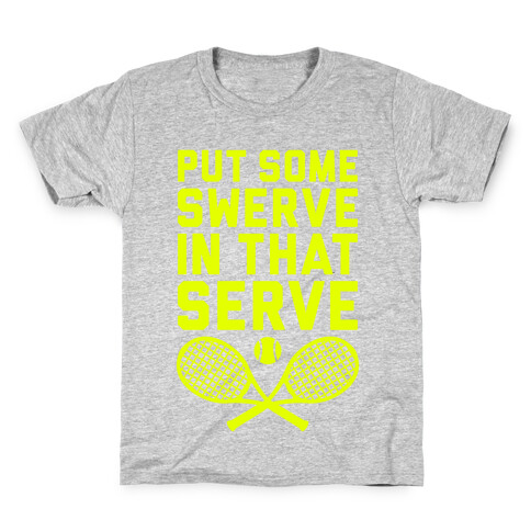 Puts Some Swerve In That Serve Kids T-Shirt