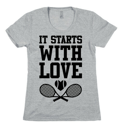 It Starts With Love Womens T-Shirt