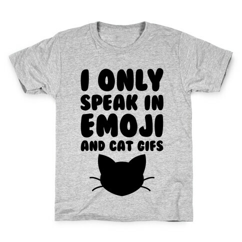 I Only Speak In Emoji And Cat Gifs Kids T-Shirt