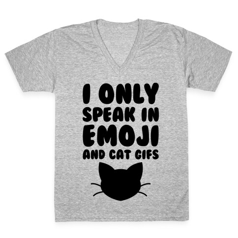 I Only Speak In Emoji And Cat Gifs V-Neck Tee Shirt
