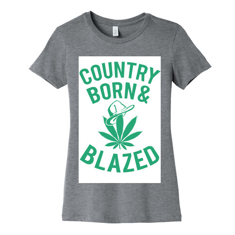 Country Born & Blazed Womens T-Shirt