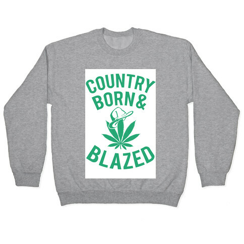 Country Born & Blazed Pullover
