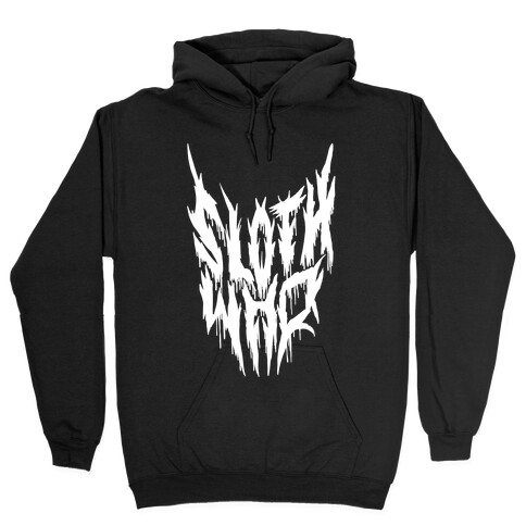 Sloth Who (Metal) Hooded Sweatshirt