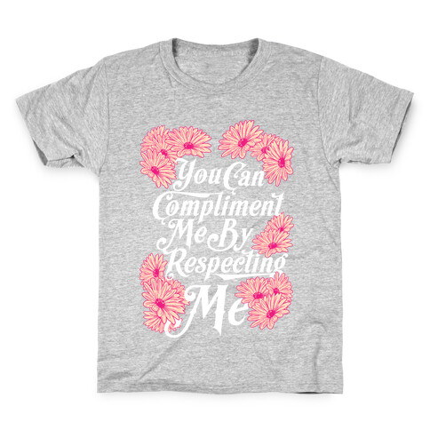 You Can Compliment Me By Respecting Me Kids T-Shirt