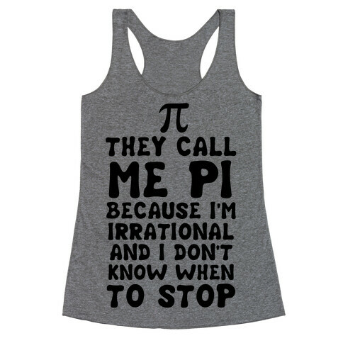 They Call me Pi Racerback Tank Top