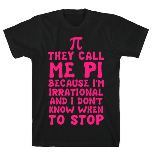 They Call me Pi T-Shirt