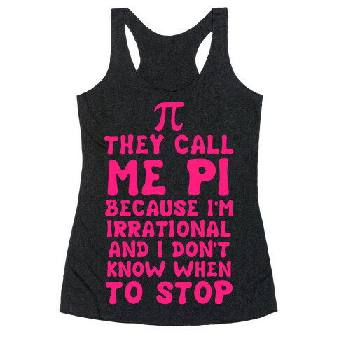 They Call me Pi Racerback Tank Top