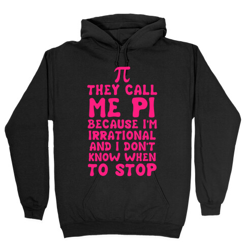 They Call me Pi Hooded Sweatshirt