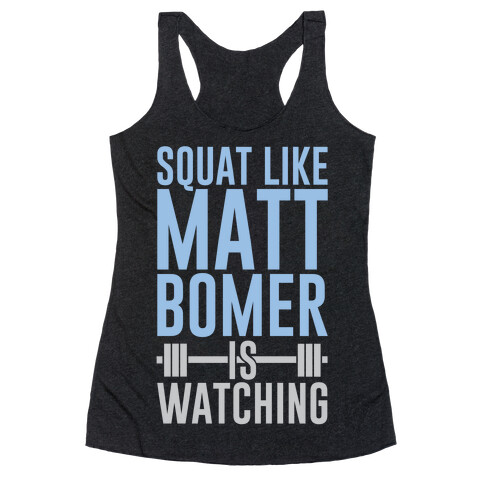 Squat Like Matt Bomer Is Watching Racerback Tank Top