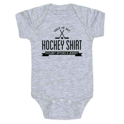 Hockey Shirt Couldn't Afford a Jersey Baby One-Piece