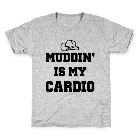 Muddin' Is My Cardio Kids T-Shirt