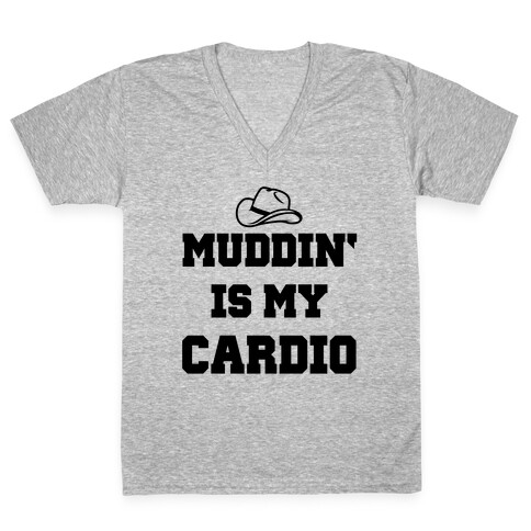 Muddin' Is My Cardio V-Neck Tee Shirt