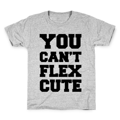 You Can't Flex Cute Kids T-Shirt