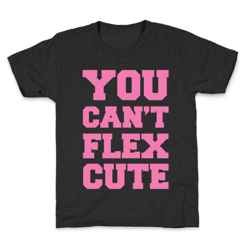 You Can't Flex Cute Kids T-Shirt