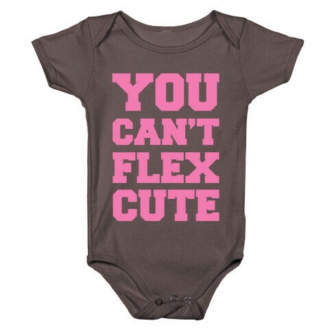 You Can't Flex Cute Baby One-Piece