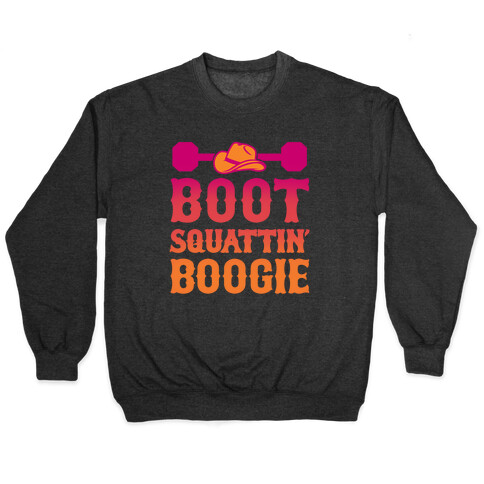 Boot Squattin' Boogie Pullover