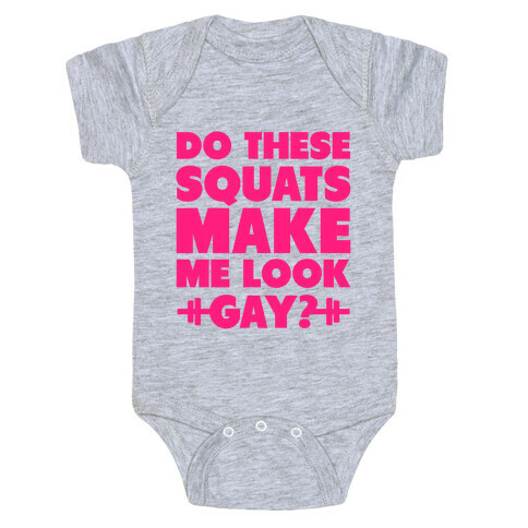 Do These Squats Make Me Look Gay? Baby One-Piece