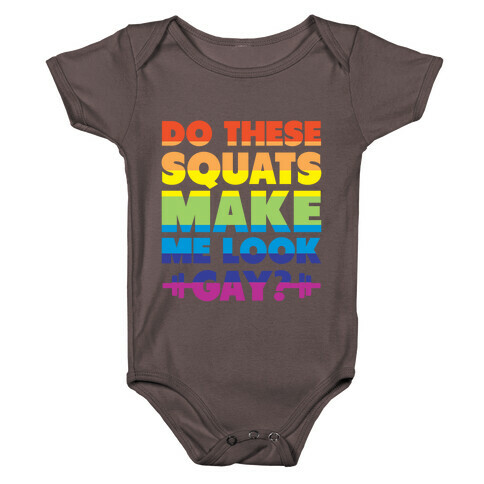 Do These Squats Make Me Look Gay? (rainbow) Baby One-Piece