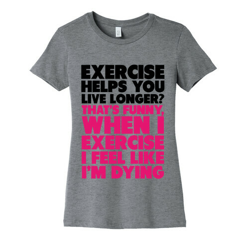 How Exercizing Makes Me Feel Womens T-Shirt