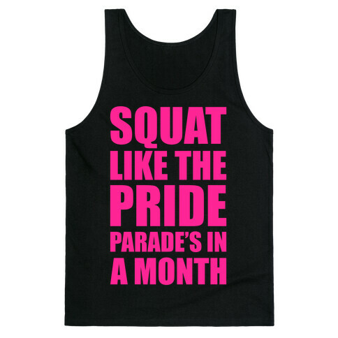 Squat Like The Pride Parade's In A Month Tank Top