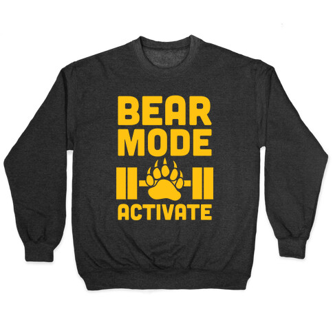 Bear Mode Activate Pullover