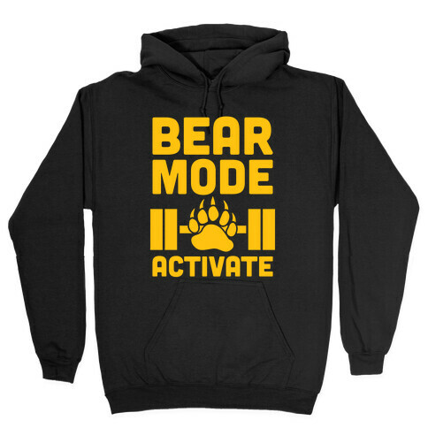 Bear Mode Activate Hooded Sweatshirt