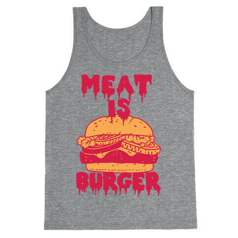 Meat is Burger  Tank Top