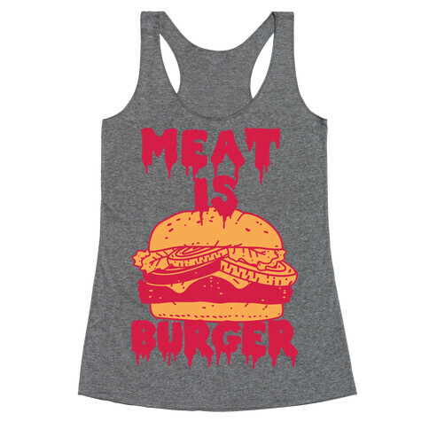 Meat is Burger  Racerback Tank Top