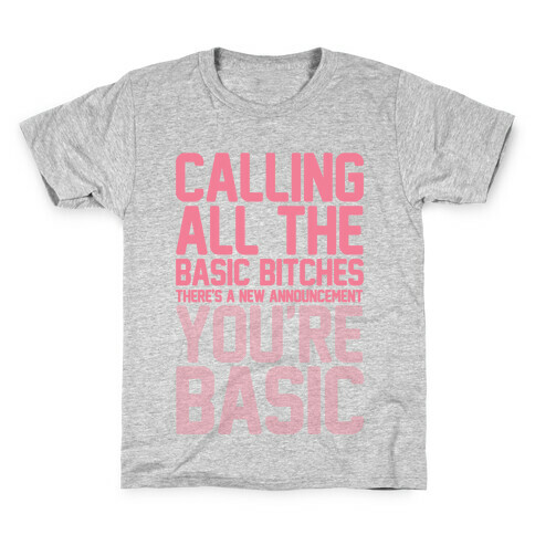 Calling All The Basic Bitches Kids T-Shirt