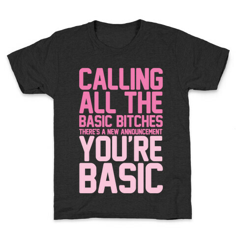 Calling All The Basic Bitches Kids T-Shirt