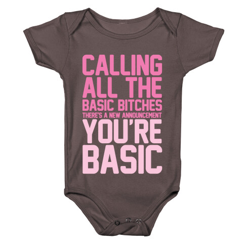 Calling All The Basic Bitches Baby One-Piece