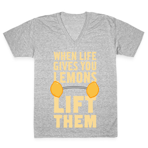 When Life Gives You Lemons, Lift Them! V-Neck Tee Shirt