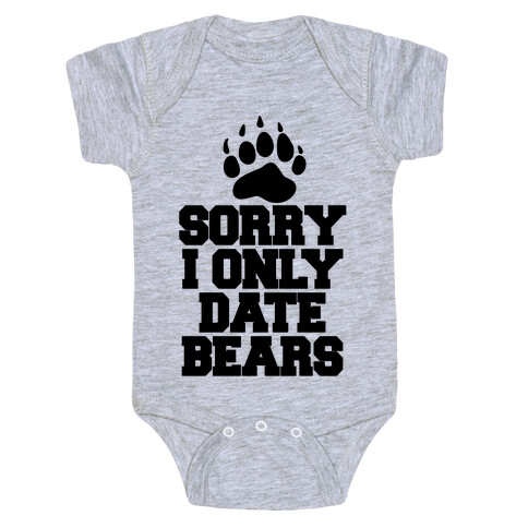 Sorry, I Only Date Bears Baby One-Piece