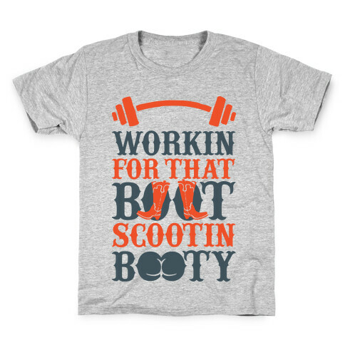 Workin' For That Boot Scootin' Booty Kids T-Shirt