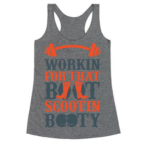 Workin' For That Boot Scootin' Booty Racerback Tank Top