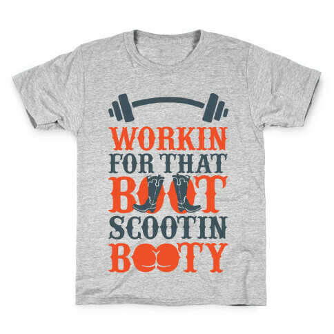 Workin' For That Boot Scootin' Booty Kids T-Shirt