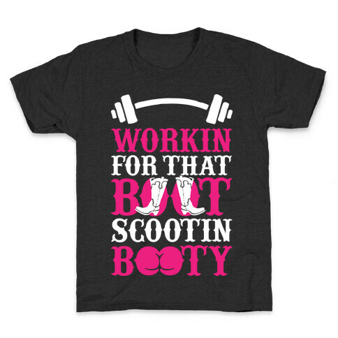 Workin' For That Boot Scootin' Booty Kids T-Shirt