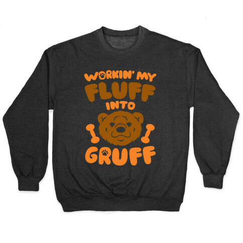 Workin' My Fluff Into Gruff Pullover