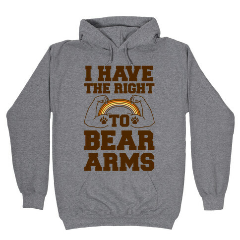 I Have The Right To Bear Arms Hooded Sweatshirt