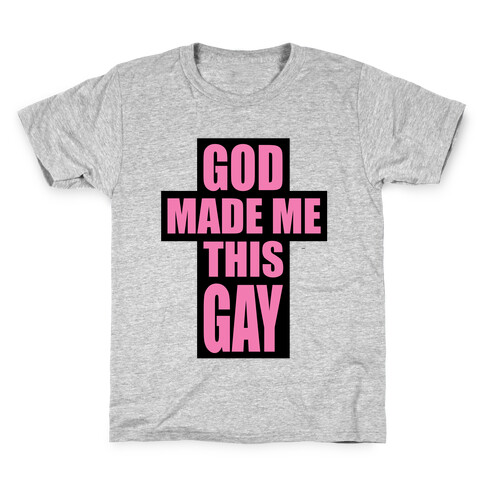 God Made Me This Gay Kids T-Shirt