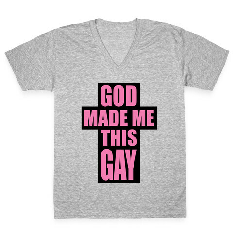 God Made Me This Gay V-Neck Tee Shirt