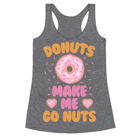 Donuts Make Me Go Nuts Racerback Tank Top