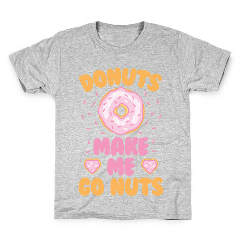 Donuts Make Me Go Nuts Kids T-Shirt