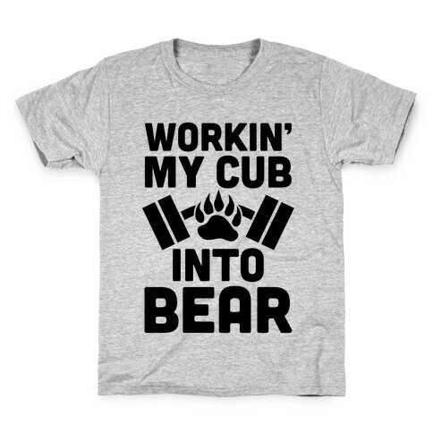Workin' My Cub Into Bear Kids T-Shirt