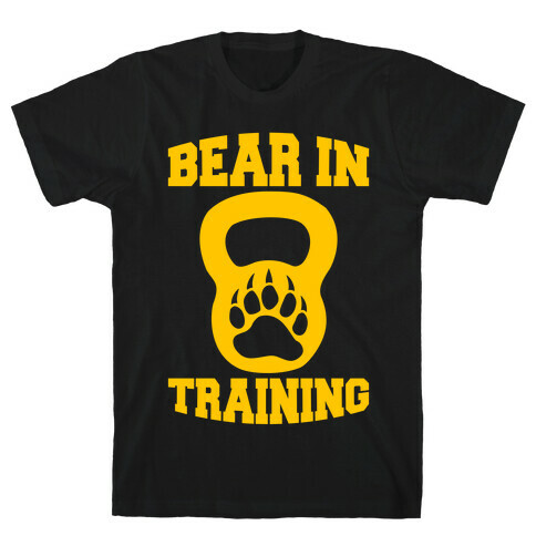 Bear In Training T-Shirt