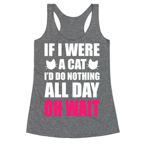 If I Were A Cat Racerback Tank Top